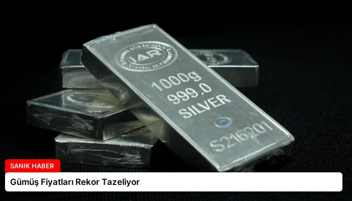 Gümüş Fiyatları Rekor Tazeliyor