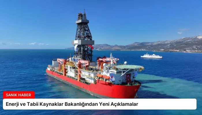 Enerji ve Tabii Kaynaklar Bakanlığından Yeni Açıklamalar