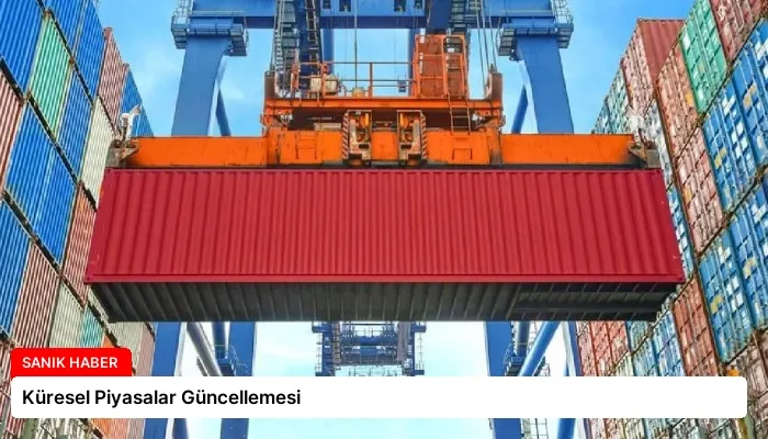 Küresel Piyasalar Güncellemesi