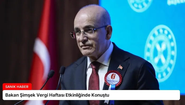 Bakan Şimşek Vergi Haftası Etkinliğinde Konuştu