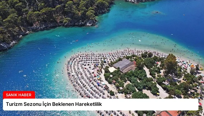 Turizm Sezonu İçin Beklenen Hareketlilik