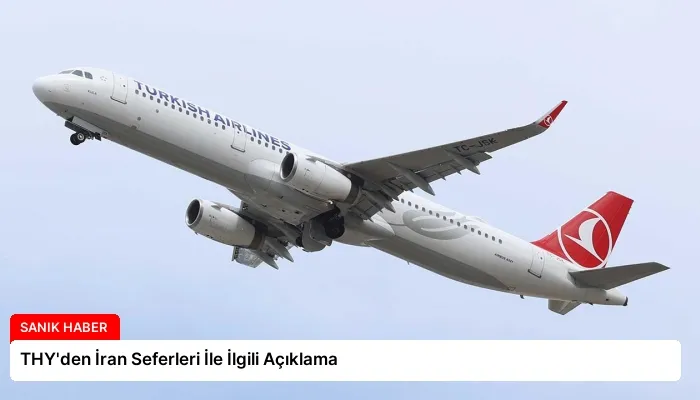 THY’den İran Seferleri İle İlgili Açıklama
