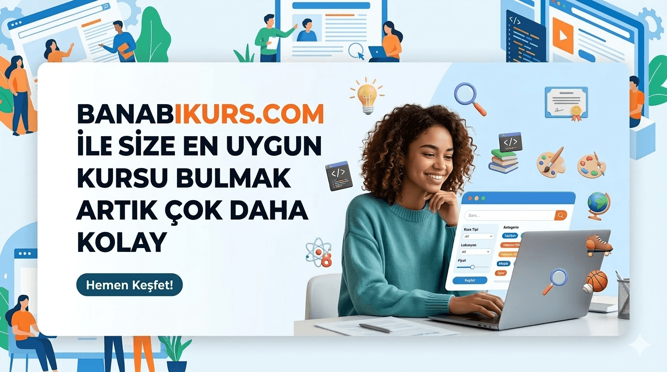 Banabikurs.com ile Size En Uygun Kursu Bulmak Artık Çok Daha Kolay