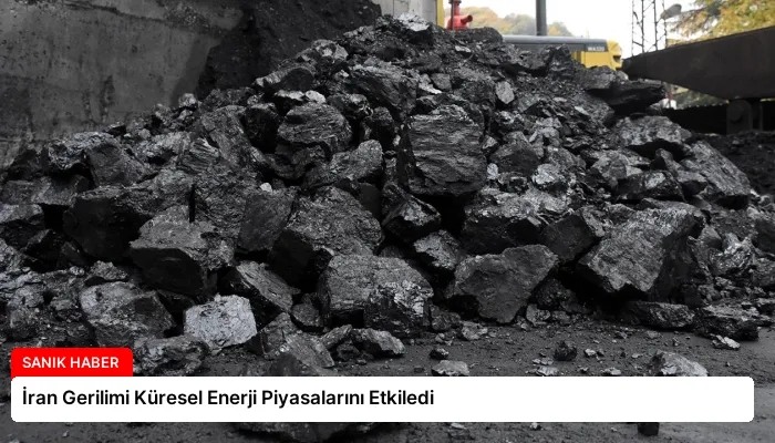 İran Gerilimi Küresel Enerji Piyasalarını Etkiledi