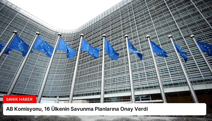 AB Komisyonu, 16 Ülkenin Savunma Planlarına Onay Verdi