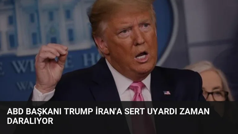 ABD Başkanı Trump İran’a Sert Uyardı Zaman Daralıyor