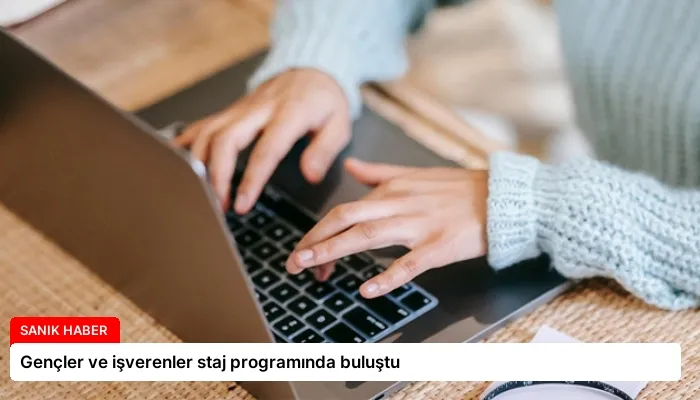 Gençler ve işverenler staj programında buluştu