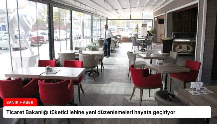 Ticaret Bakanlığı tüketici lehine yeni düzenlemeleri hayata geçiriyor