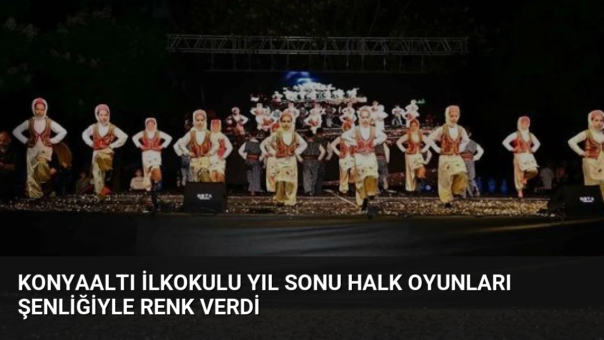 Konyaaltı İlkokulu Yıl Sonu Halk Oyunları Şenliğiyle Renk Verdi