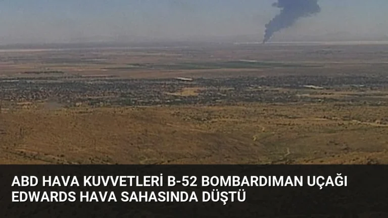 ABD Hava Kuvvetleri B-52 Bombardıman Uçağı Edwards Hava Sahasında Düştü