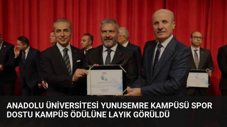 Anadolu Üniversitesi Yunusemre Kampüsü Spor Dostu Kampüs Ödülüne Layık Görüldü