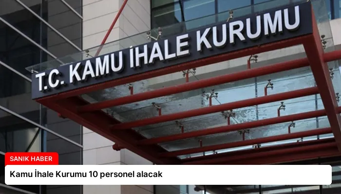 Kamu İhale Kurumu 10 personel alacak