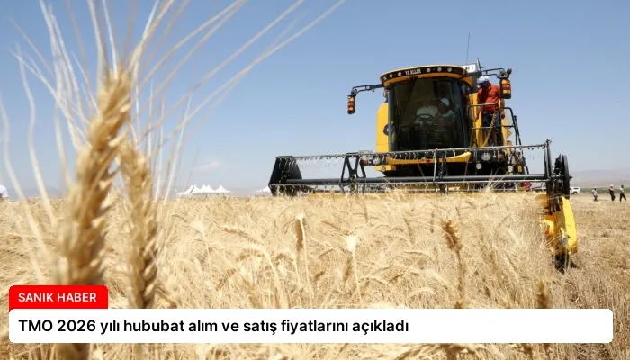 TMO 2026 yılı hububat alım ve satış fiyatlarını açıkladı