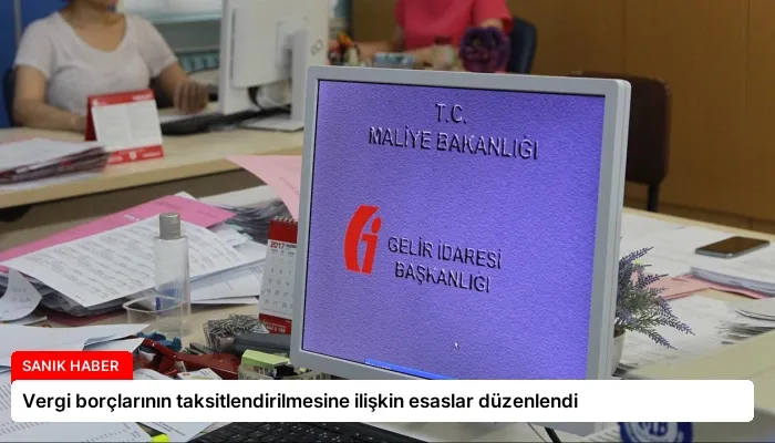 Vergi borçlarının taksitlendirilmesine ilişkin esaslar düzenlendi