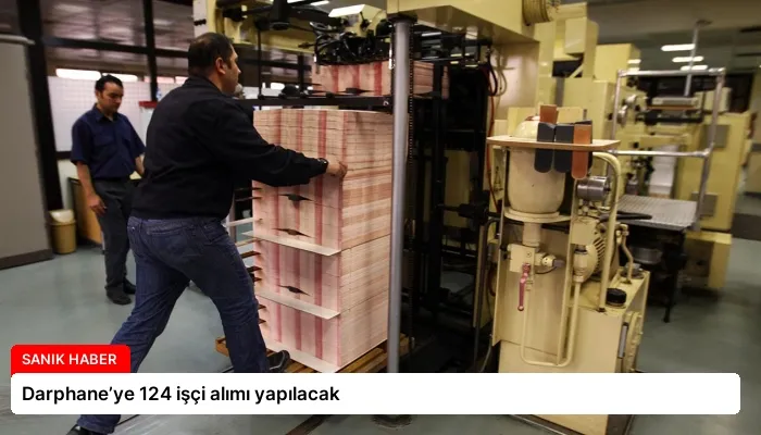 Darphane’ye 124 işçi alımı yapılacak