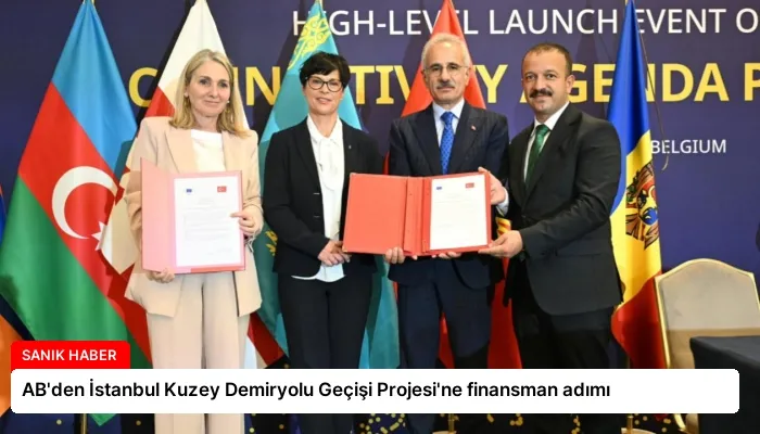 AB’den İstanbul Kuzey Demiryolu Geçişi Projesi’ne finansman adımı
