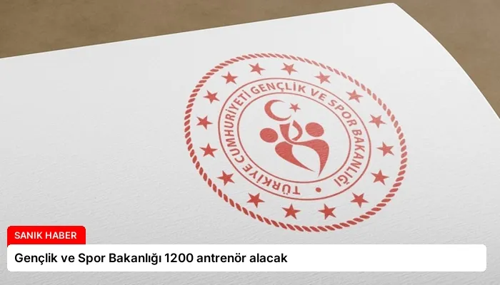 Gençlik ve Spor Bakanlığı 1200 antrenör alacak