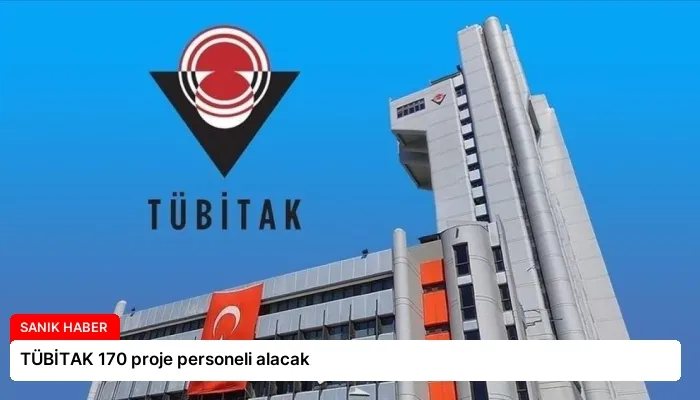 TÜBİTAK 170 proje personeli alacak