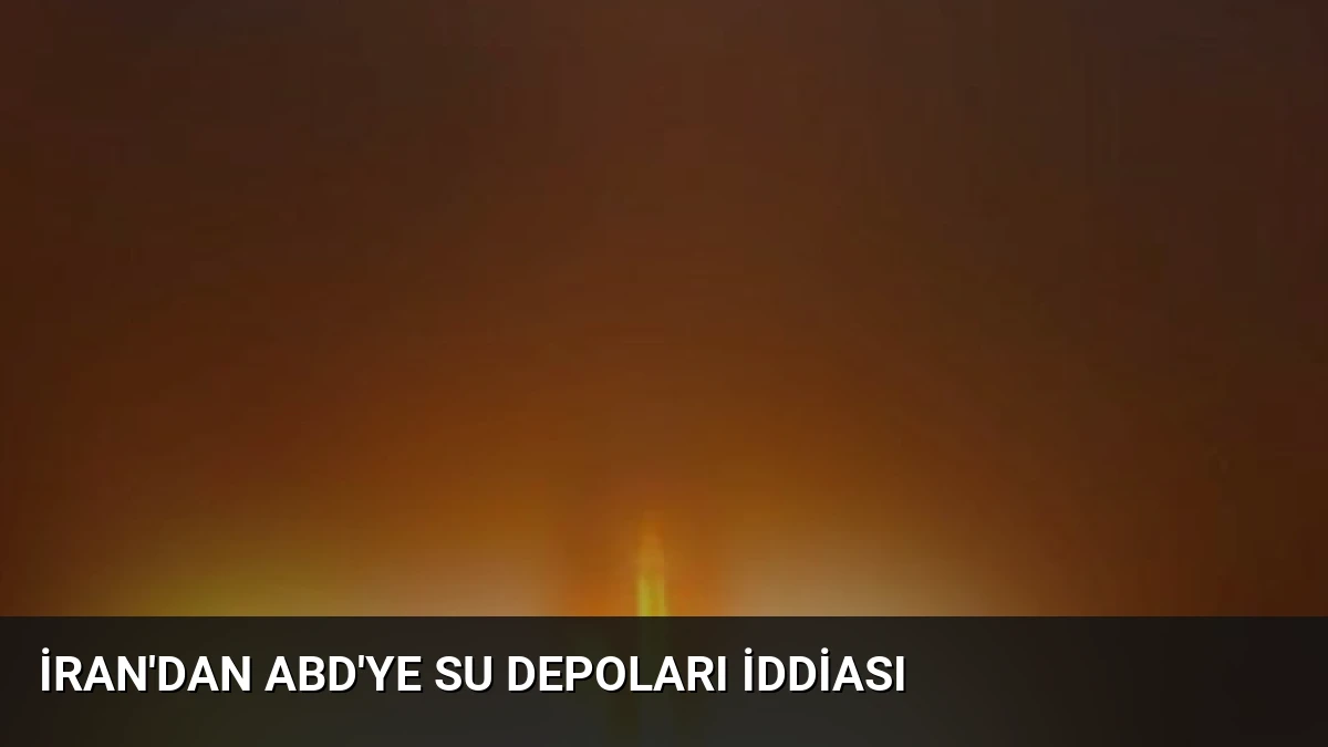 İran’dan ABD’ye Su Depoları İddiası