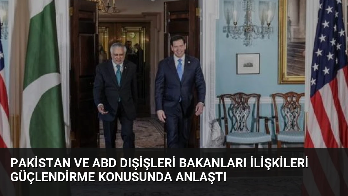 Pakistan ve ABD Dışişleri Bakanları İlişkileri Güçlendirme Konusunda Anlaştı