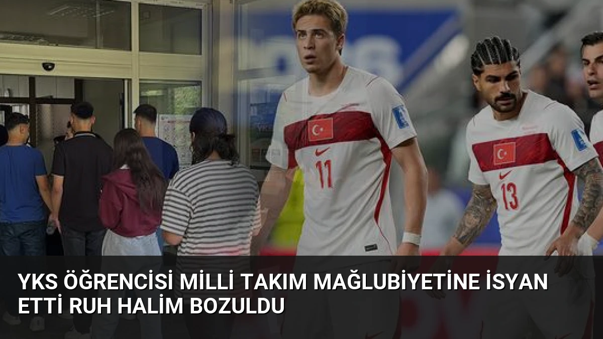 YKS Öğrencisi Milli Takım Mağlubiyetine İsyan Etti Ruh Halim Bozuldu