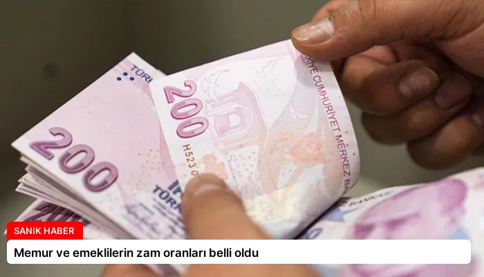 Memur ve emeklilerin zam oranları belli oldu