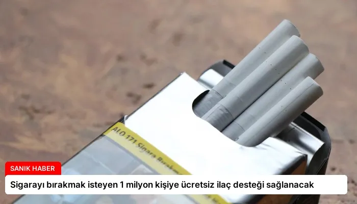Sigarayı bırakmak isteyen 1 milyon kişiye ücretsiz ilaç desteği sağlanacak