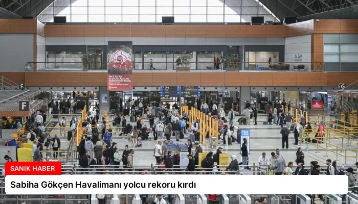 Sabiha Gökçen Havalimanı yolcu rekoru kırdı