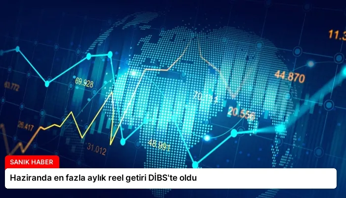 Haziranda en fazla aylık reel getiri DİBS’te oldu
