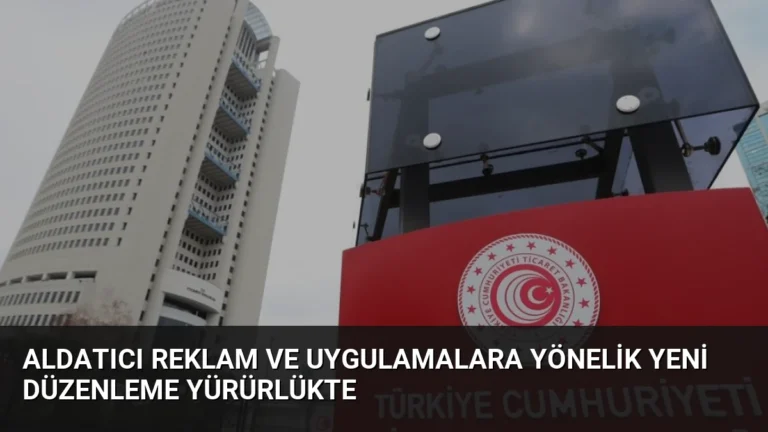 Aldatıcı Reklam ve Uygulamalara Yönelik Yeni Düzenleme Yürürlükte