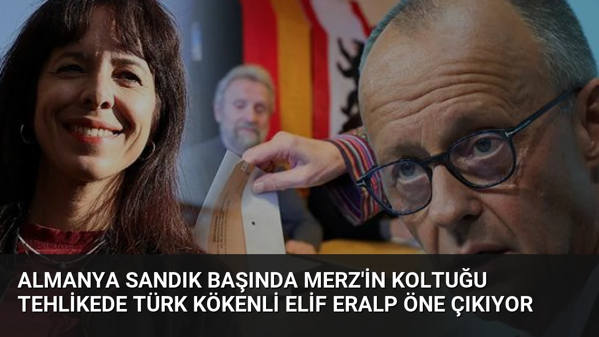 Almanya sandık başında Merz’in koltuğu tehlikede Türk kökenli Elif Eralp öne çıkıyor