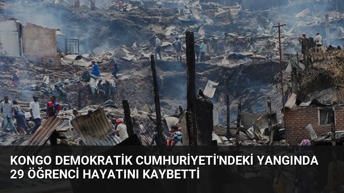 Kongo Demokratik Cumhuriyeti’ndeki Yangında 29 Öğrenci Hayatını Kaybetti