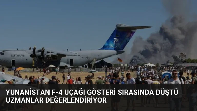 Yunanistan F-4 Uçağı Gösteri Sırasında Düştü Uzmanlar Değerlendiriyor