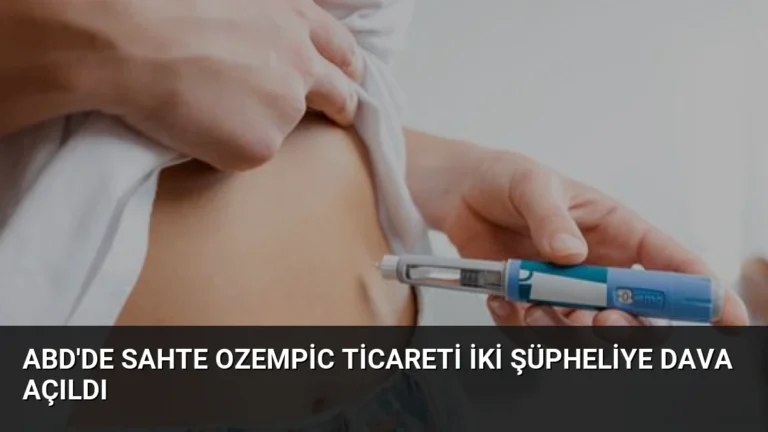 ABD’de Sahte Ozempic Ticareti İki Şüpheliye Dava Açıldı