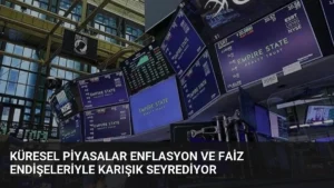 Küresel Piyasalar Enflasyon ve Faiz Endişeleriyle Karışık Seyrediyor