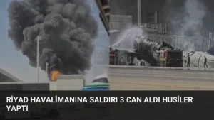 Riyad Havalimanına Saldırı 3 Can Aldı Husiler Yaptı